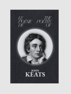 La Poésie de - The Poetry of John Keats