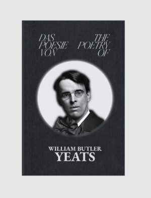 Die Poesie von - The Poetry of W. B. Yeats