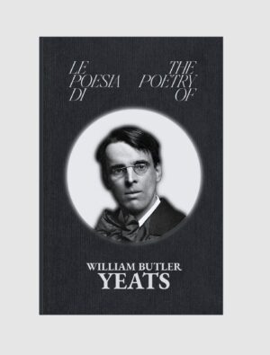 La Poesia di - The Poetry of W. B. Yeats